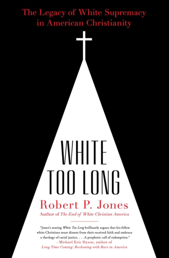 White Too Long (e-bog) af Jones, Robert P.