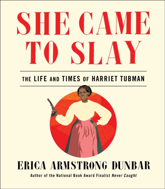 She Came to Slay (e-bog) af Dunbar, Erica Armstrong