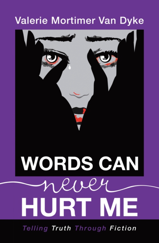 Words Can Never Hurt Me (e-bog) af Dyke, Valerie Mortimer Van