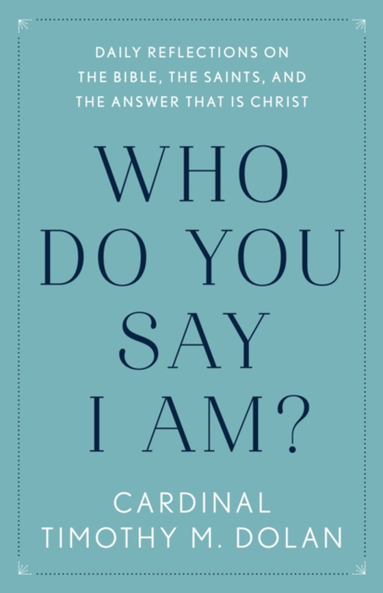 Who Do You Say I Am? (e-bog) af Dolan, Timothy M.