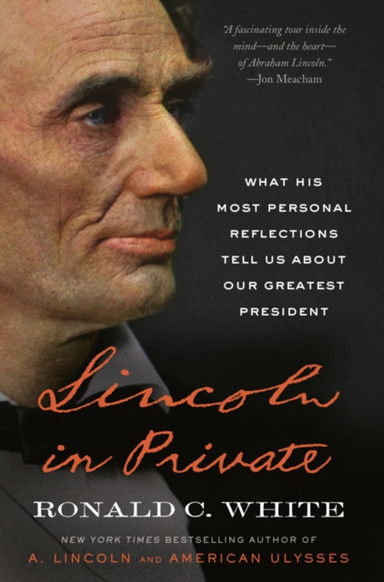 Lincoln in Private (e-bog) af White, Ronald C.