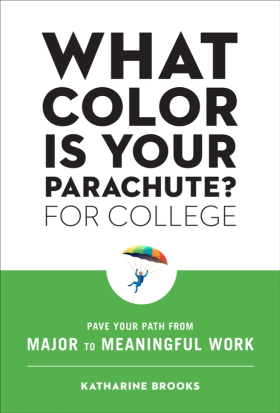 What Color Is Your Parachute? for College (e-bog) af Katharine Brooks, EdD