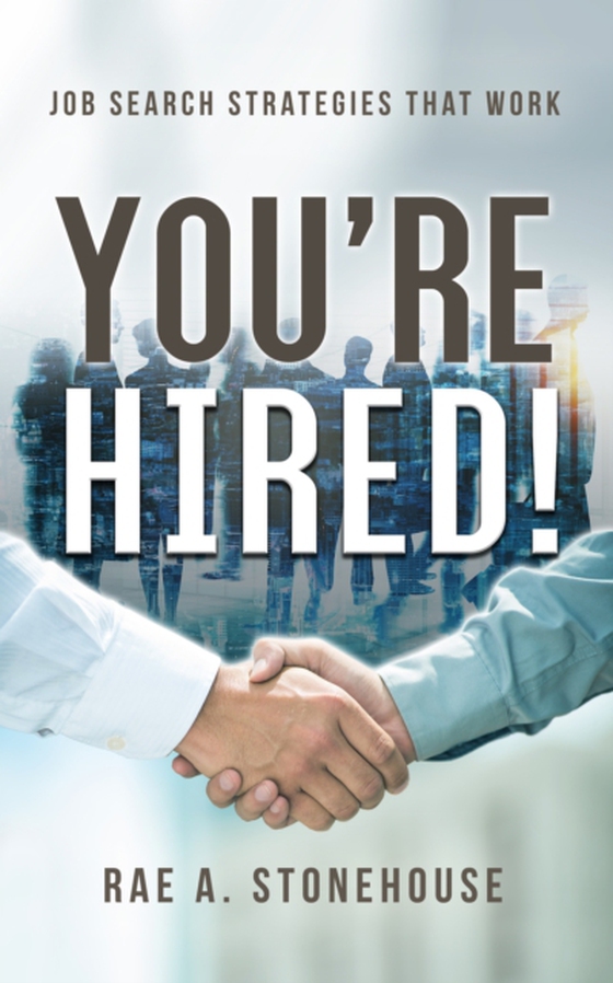 You're Hired! Job Search Strategies That Work (e-bog) af Stonehouse, Rae A.