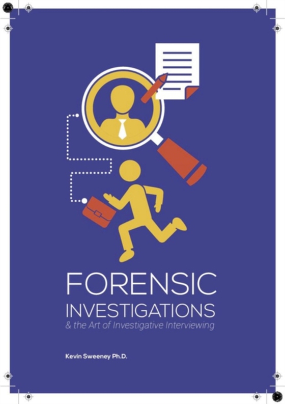 Forensic Investigations and the Art of Investigative Interviewing (e-bog) af Sweeney, Kevin