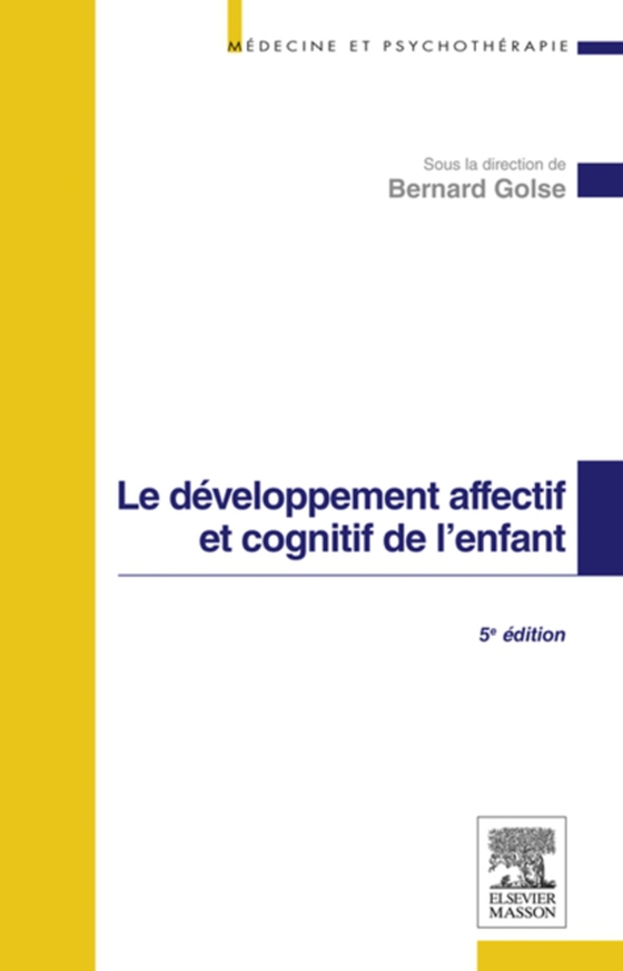 Le développement affectif et cognitif de l'enfant (e-bog) af Golse, Bernard