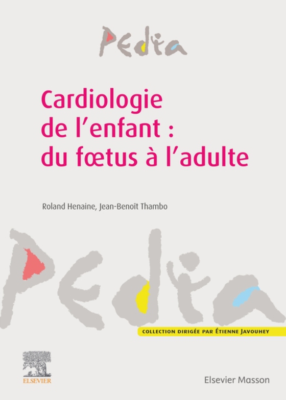 Cardiologie de l'enfant : du fœtus à l'adulte (e-bog) af Thambo, Jean-Benoit