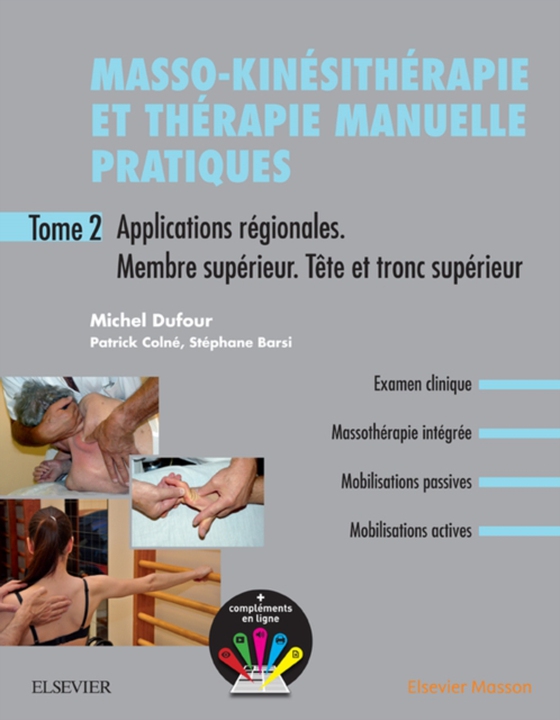 Masso-kinésithérapie et thérapie manuelle pratiques - Tome 2