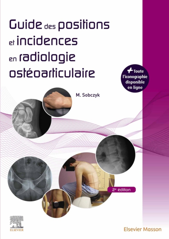 Guide des positions et incidences en radiologie ostéoarticulaire