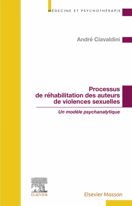 Processus de réhabilitation des auteurs de violences sexuelles (e-bog) af Ciavaldini, Andre