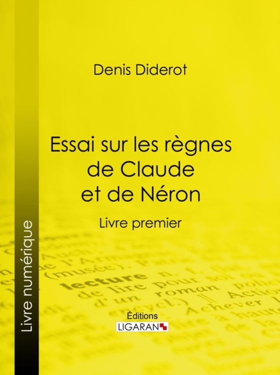 Essai sur les règnes de Claude et de Néron (e-bog) af Ligaran