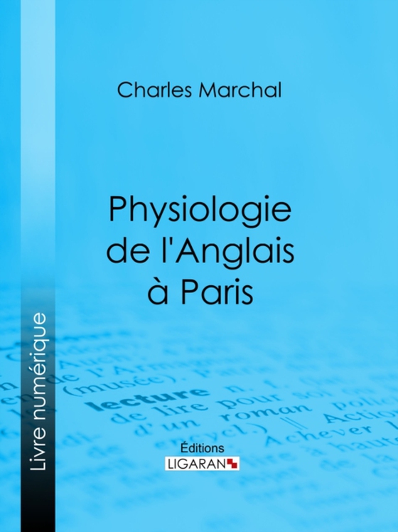 Physiologie de l'Anglais à Paris (e-bog) af Ligaran