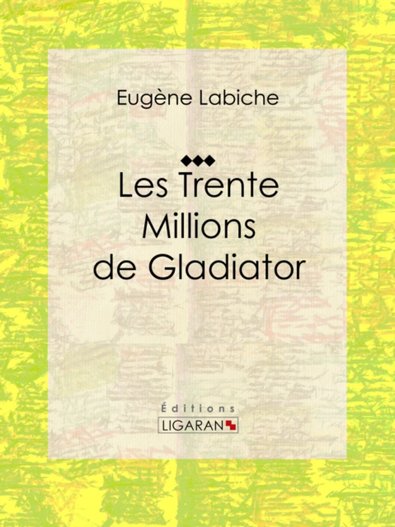 Les Trente Millions de Gladiator (e-bog) af Ligaran