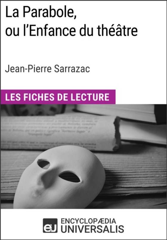 La Parabole, ou l'Enfance du théâtre de Jean-Pierre Sarrazac (e-bog) af Universalis, Encyclopaedia