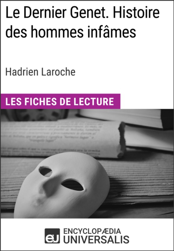 Le Dernier Genet. Histoire des hommes infâmes d'Hadrien Laroche