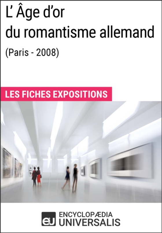 L'Âge d'or du romantisme allemand (Paris - 2008)