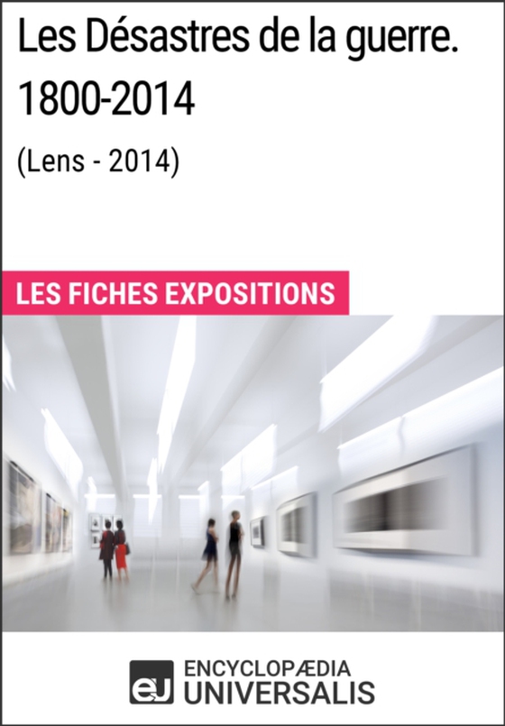 Les Désastres de la guerre. 1800-2014 (Lens - 2014) (e-bog) af Universalis, Encyclopaedia