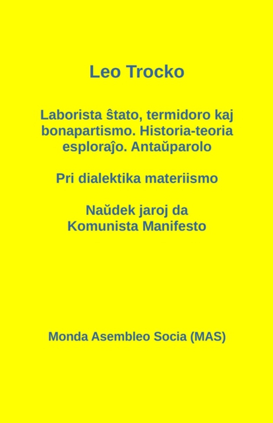 Laborista ŝtato, termidoro kaj bonapartismo. Historia-teoria esploraĵo. Antaŭparolo - Pri dialektika materiismo - Naŭdek jaroj da Komunista Manifesto (e-bog) af Trocko, Leo