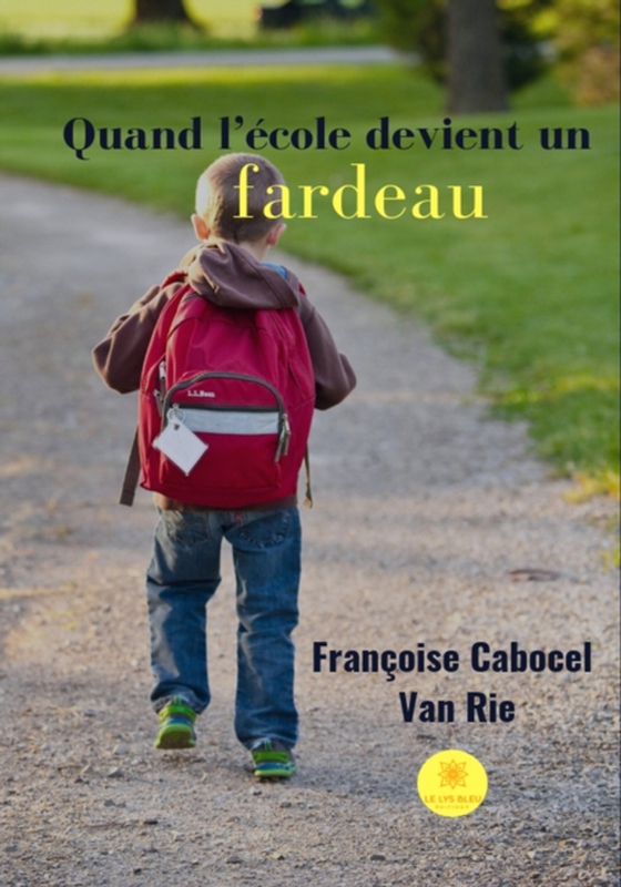 Quand l’école devient un fardeau (e-bog) af Rie, Francoise Cabocel - Van