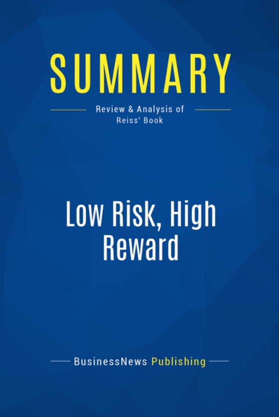 Summary: Low Risk, High Reward (e-bog) af Publishing, BusinessNews