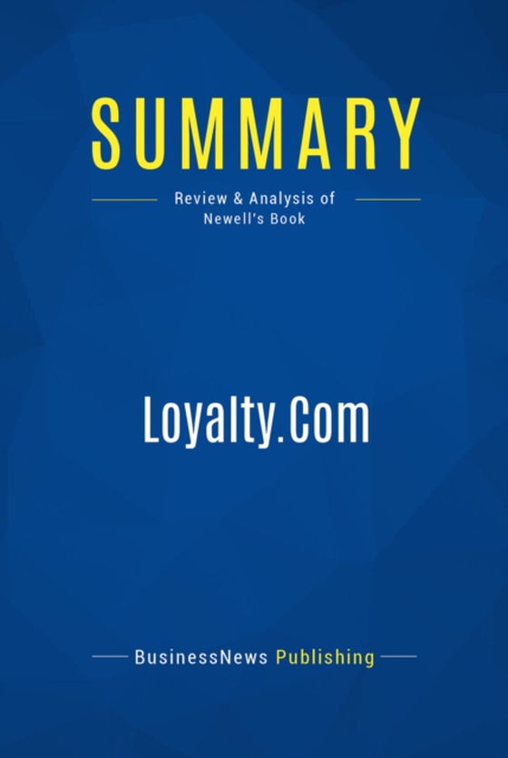 Summary: Loyalty.Com (e-bog) af Publishing, BusinessNews