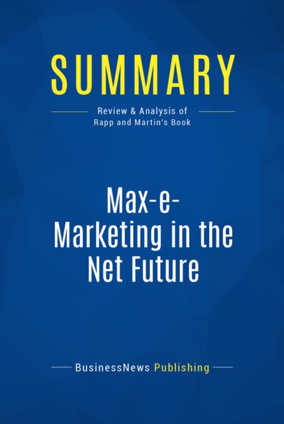 Summary: Max-e-Marketing in the Net Future (e-bog) af Publishing, BusinessNews