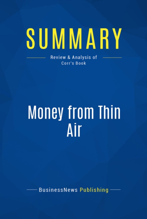 Summary: Money from Thin Air (e-bog) af Publishing, BusinessNews