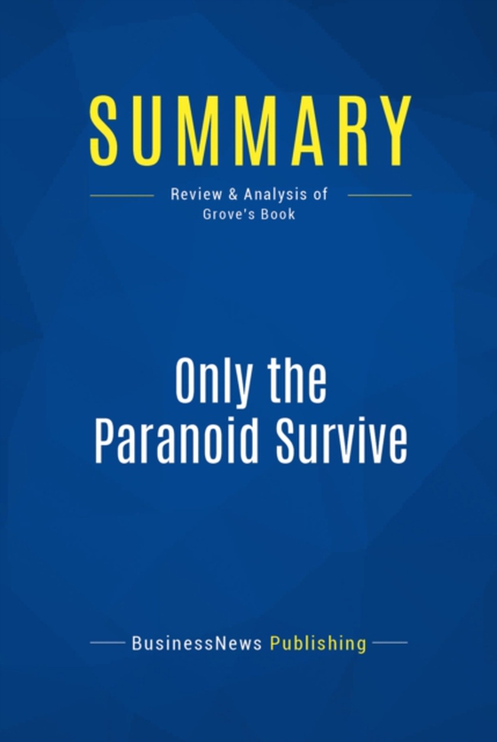 Summary: Only the Paranoid Survive (e-bog) af Publishing, BusinessNews