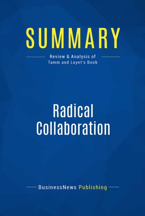 Summary: Radical Collaboration (e-bog) af Publishing, BusinessNews