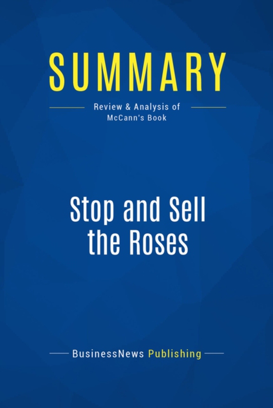 Summary: Stop and Sell the Roses (e-bog) af Publishing, BusinessNews