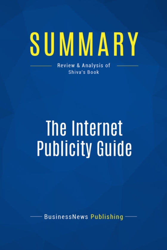 Summary: The Internet Publicity Guide (e-bog) af Publishing, BusinessNews