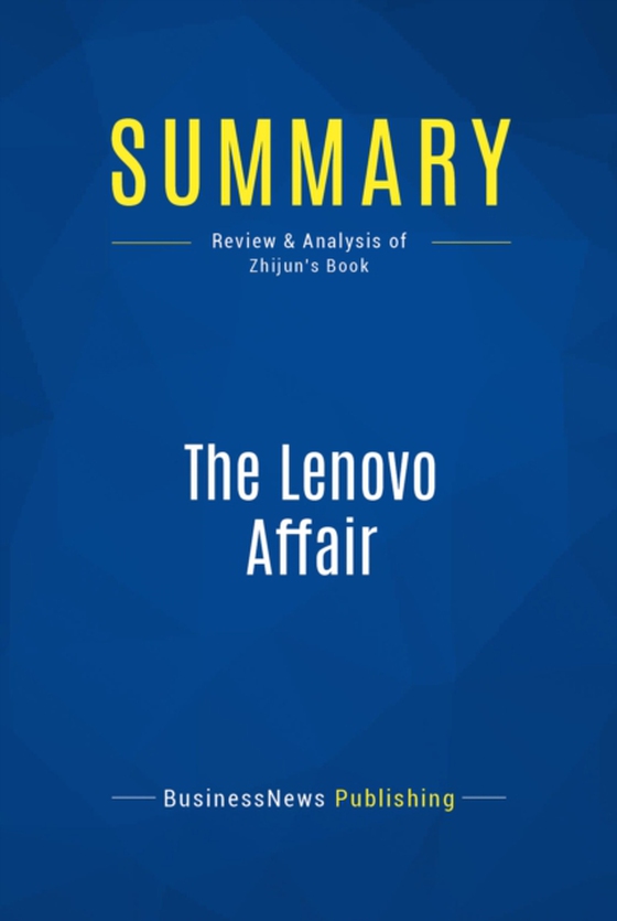 Summary: The Lenovo Affair (e-bog) af Publishing, BusinessNews