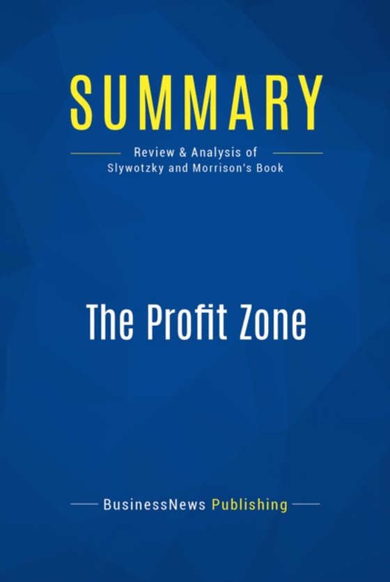 Summary: The Profit Zone (e-bog) af Publishing, BusinessNews