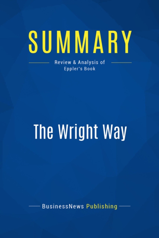 Summary: The Wright Way (e-bog) af Publishing, BusinessNews