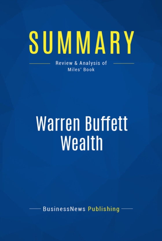 Summary: Warren Buffett Wealth (e-bog) af Publishing, BusinessNews