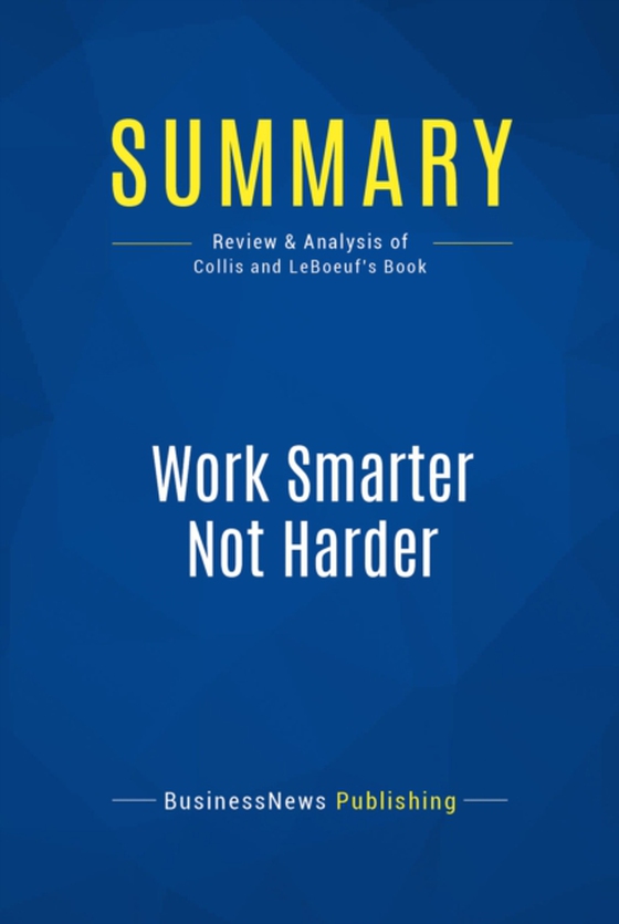 Summary: Work Smarter Not Harder (e-bog) af Publishing, BusinessNews