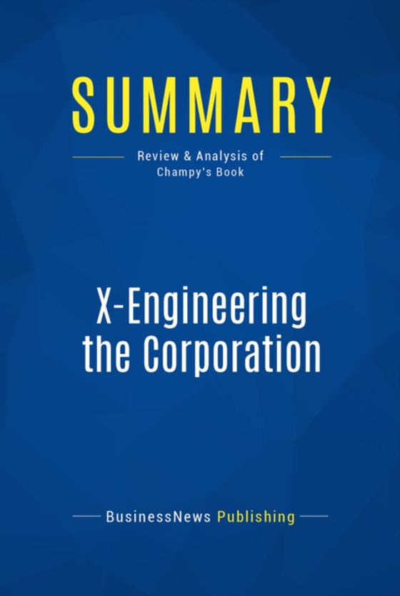 Summary: X-Engineering the Corporation