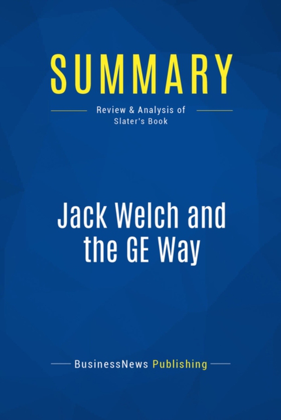 Summary: Jack Welch and the GE Way (e-bog) af Publishing, BusinessNews