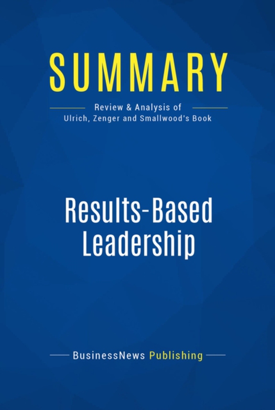 Summary: Results-Based Leadership (e-bog) af Publishing, BusinessNews