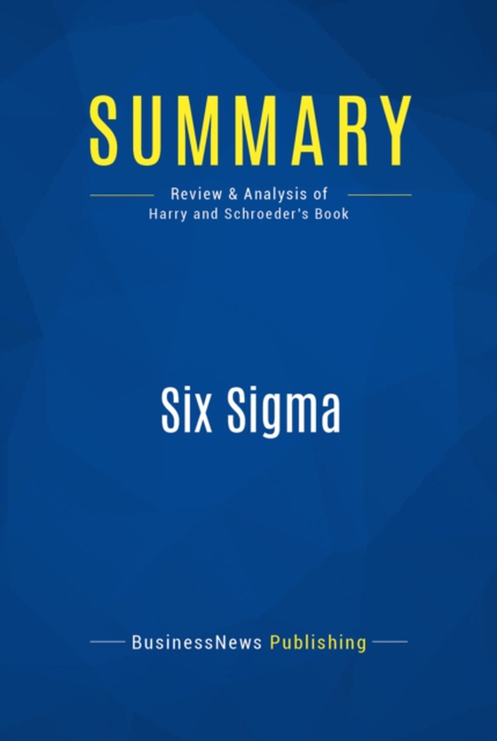 Summary: Six Sigma (e-bog) af Publishing, BusinessNews