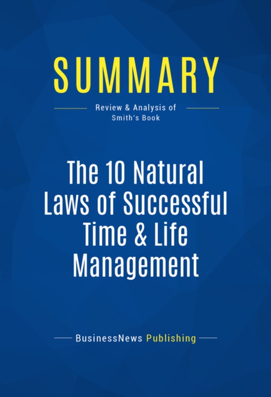 Summary: The 10 Natural Laws of Successful Time & Life Management