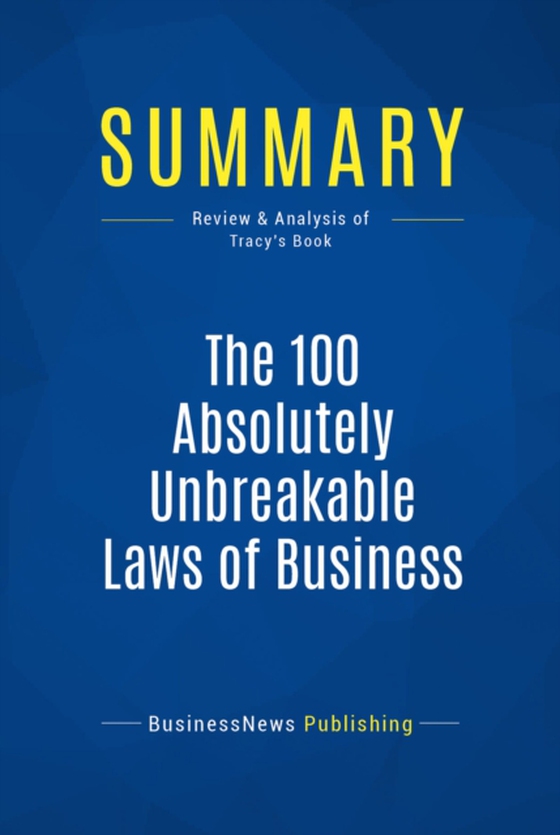 Summary: The 100 Absolutely Unbreakable Laws of Business Success