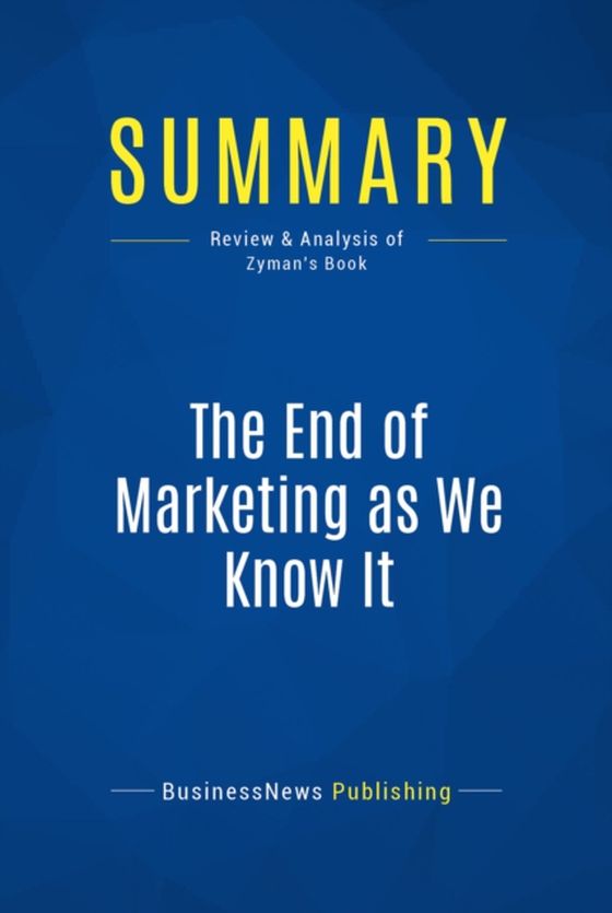 Summary: The End of Marketing as We Know It (e-bog) af Publishing, BusinessNews