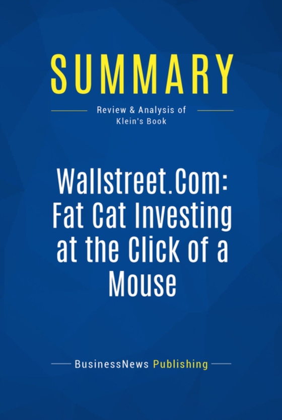 Summary: Wallstreet.Com: Fat Cat Investing at the Click of a Mouse (e-bog) af Publishing, BusinessNews