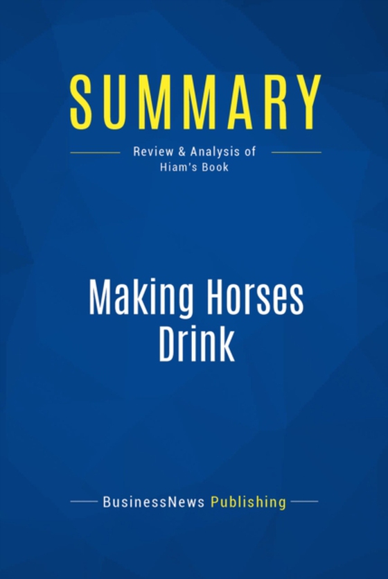 Summary: Making Horses Drink