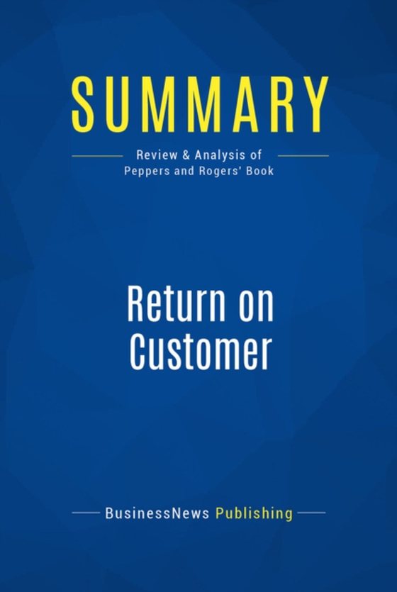 Summary: Return on Customer (e-bog) af Publishing, BusinessNews