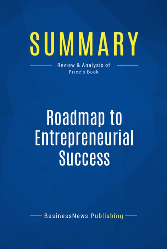 Summary: Roadmap to Entrepreneurial Success (e-bog) af Publishing, BusinessNews