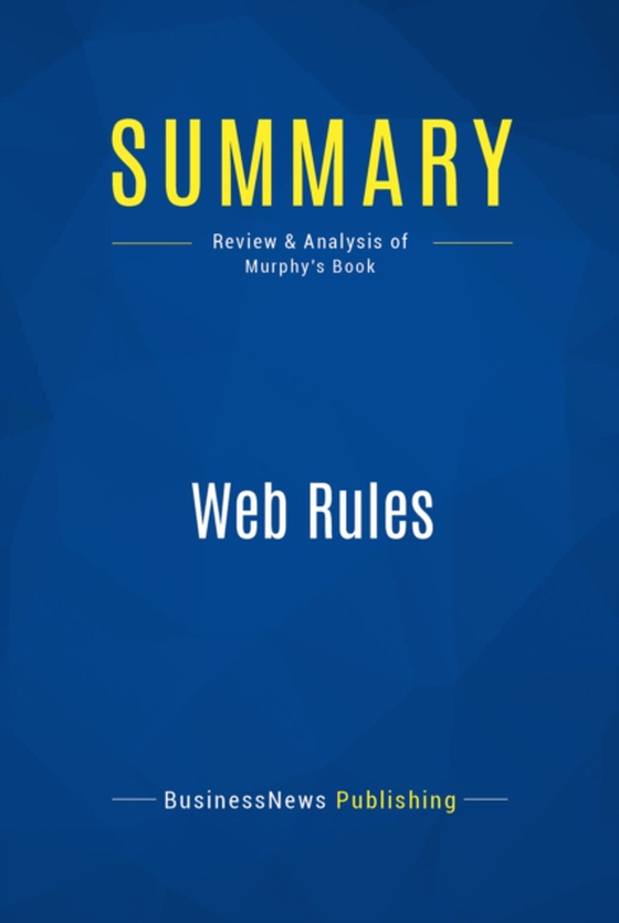 Summary: Web Rules (e-bog) af Publishing, BusinessNews