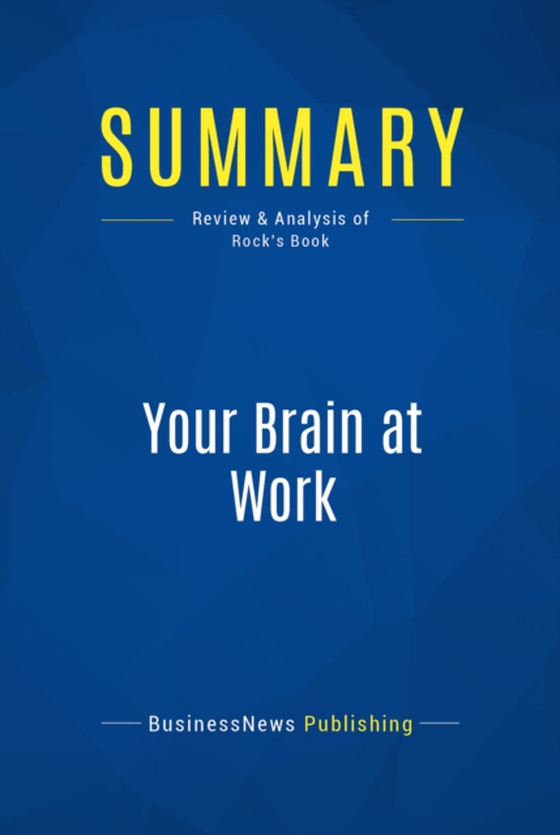 Summary: Your Brain at Work (e-bog) af Publishing, BusinessNews