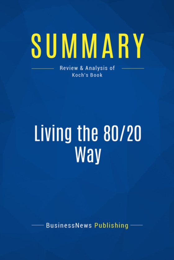 Summary: Living the 80/20 Way (e-bog) af Publishing, BusinessNews