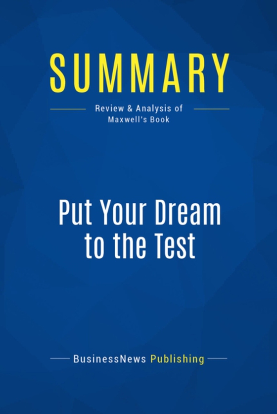 Summary: Put Your Dream to the Test (e-bog) af Publishing, BusinessNews